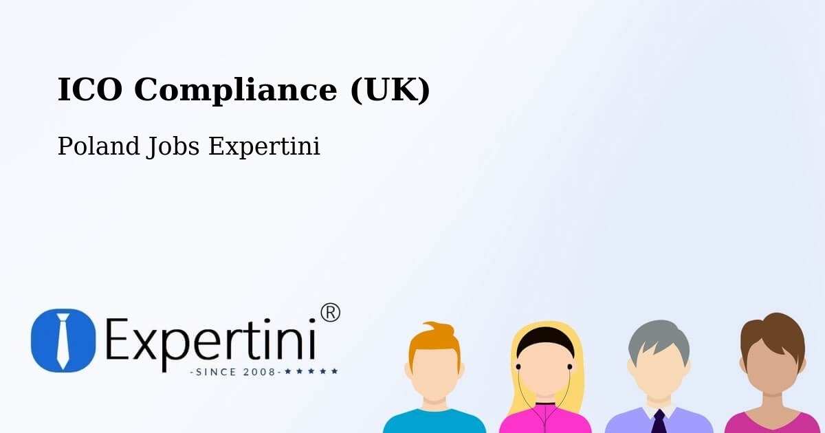 UK Data Protection & ICO Compliance – Kłomnice - Poland Jobs Expertini