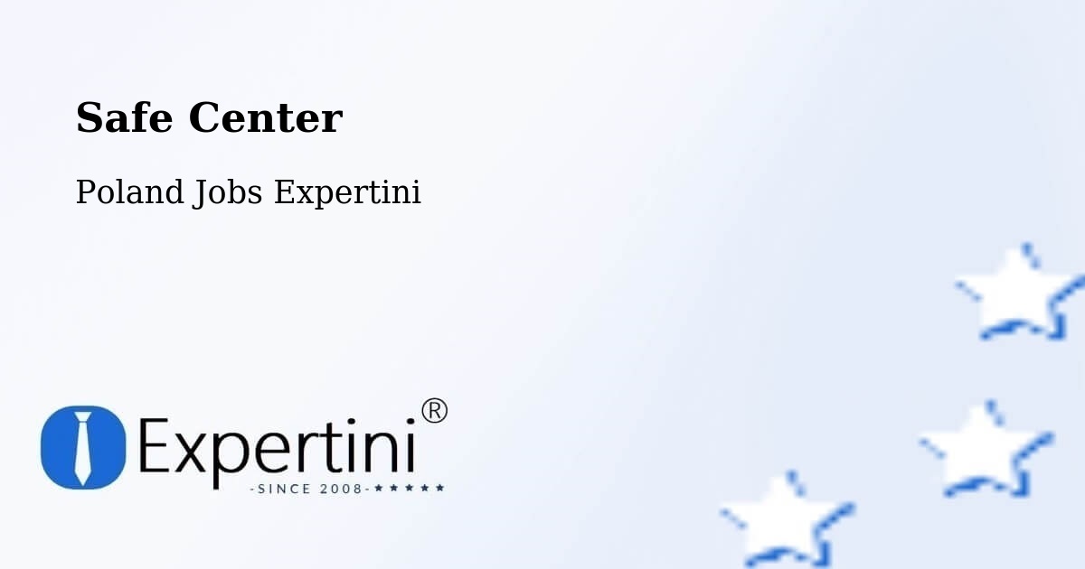 Safety Center – Kłomnice - Poland Jobs Expertini